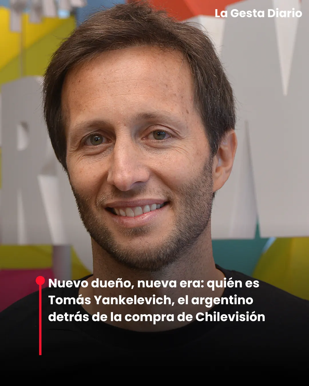 Nuevo dueño, nueva era: quién es Tomás Yankelevich, el argentino detrás de la compra de Chilevisión