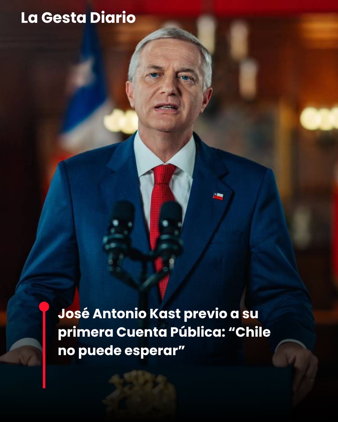 José Antonio Kast previo a su primera Cuenta Pública: “Chile no puede esperar”