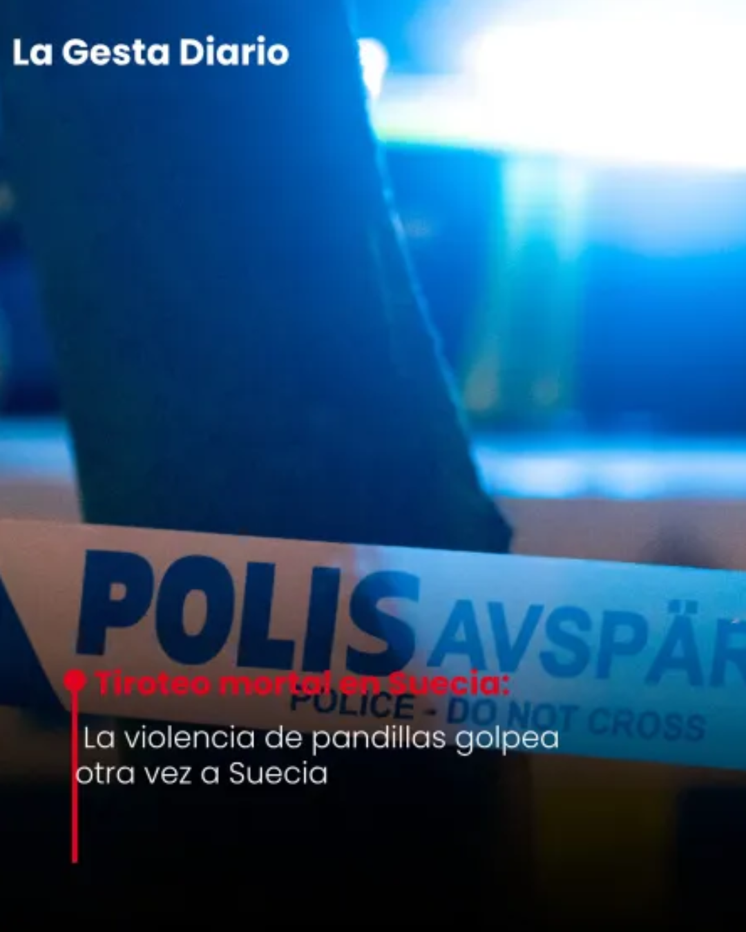 Tiroteo mortal en Suecia; La violencia de pandillas golpea otra vez a Suecia