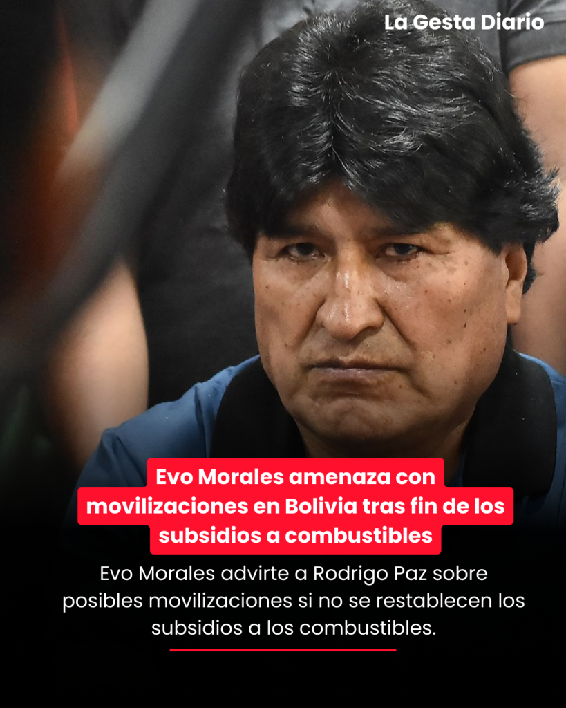 Evo Morales amenaza con movilizaciones en Bolivia tras fin de los subsidios a combustibles