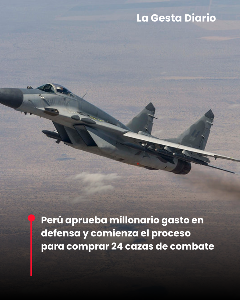 Perú aprueba millonario gasto en defensa y comienza el proceso para comprar 24 cazas de combate