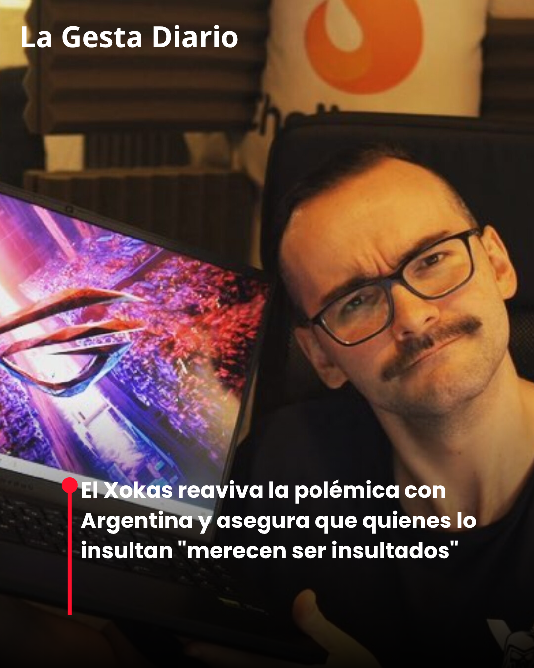 El Xokas reaviva la polémica con Argentina y asegura que quienes lo insultan “merecen ser insultados”