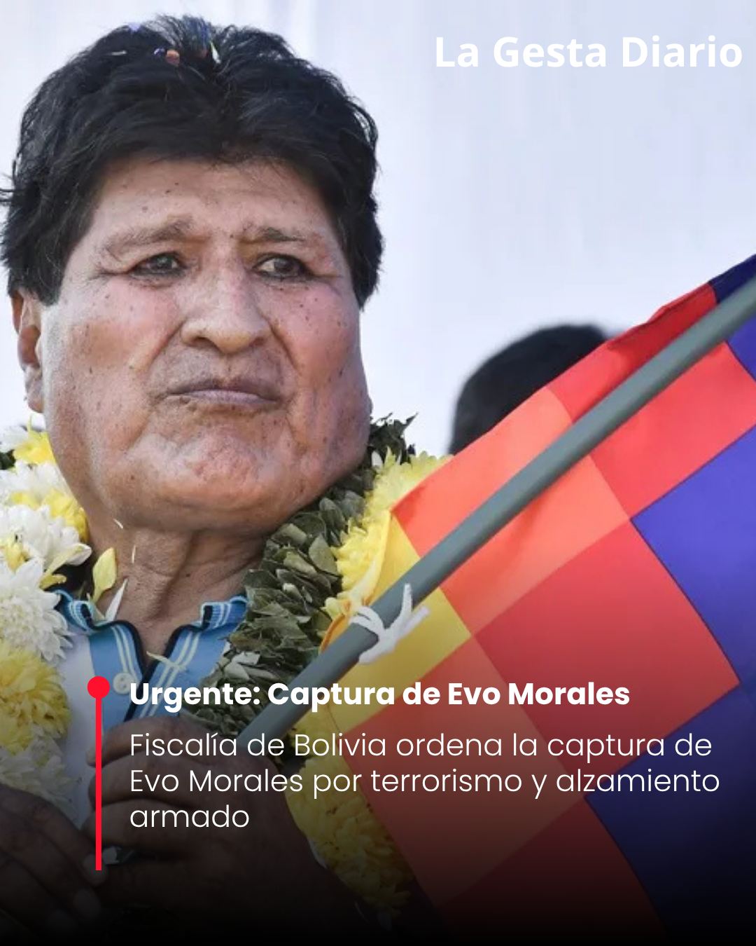 Fiscalía de Bolivia ordena la captura de Evo Morales por terrorismo y alzamiento armado