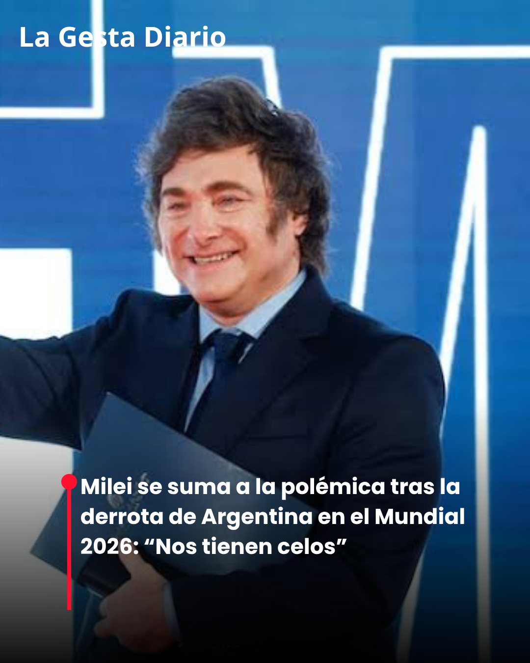 Milei se suma a la polémica tras la derrota de Argentina en el Mundial 2026: “Nos tienen celos”