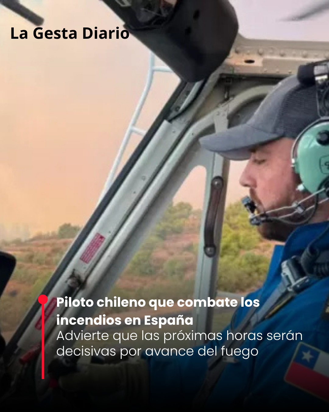 Piloto chileno que combate los incendios en España advierte que las próximas horas serán decisivas por avance del fuego