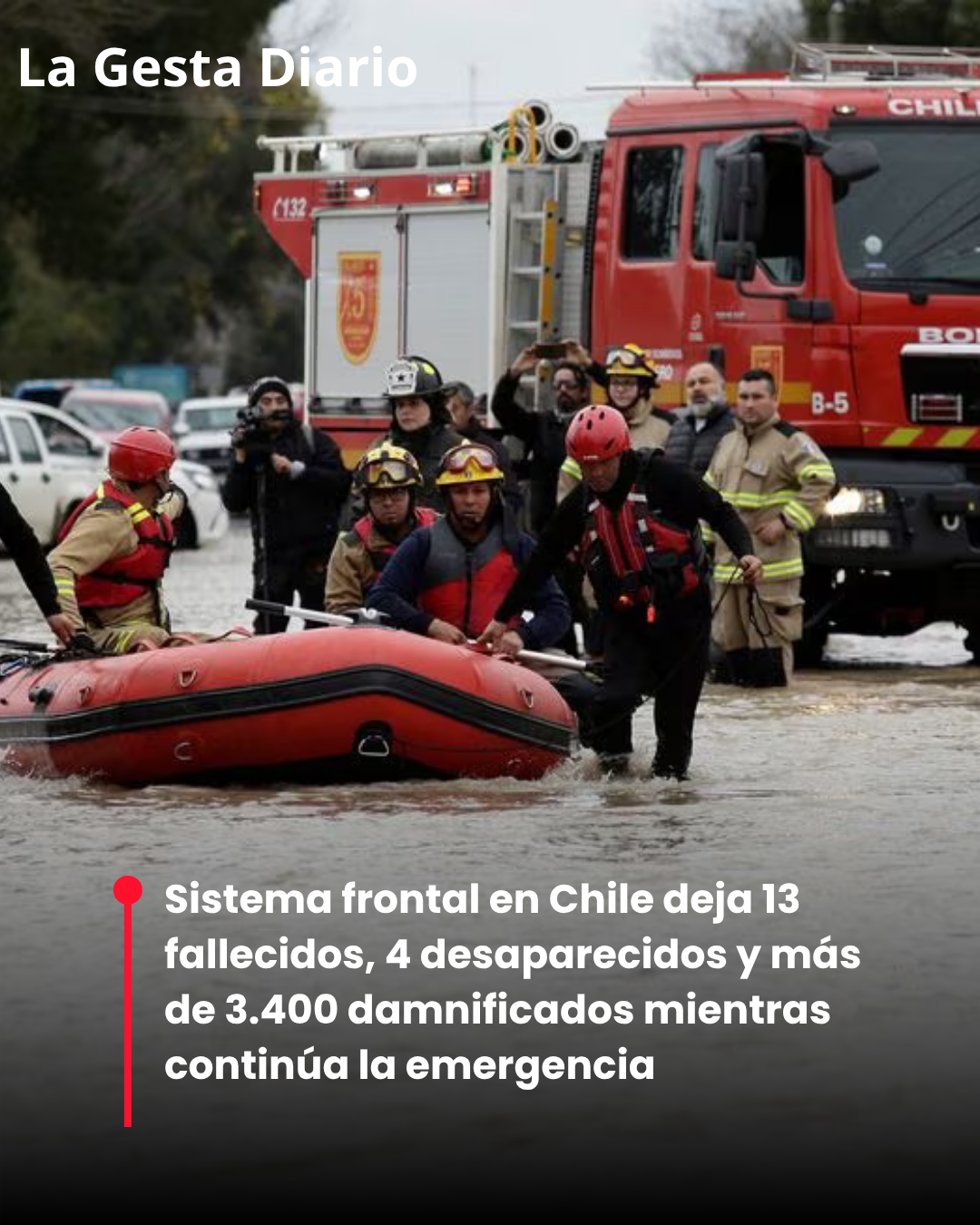 Sistema frontal en Chile deja 13 fallecidos, 4 desaparecidos y más de 3.400 damnificados mientras continúa la emergencia