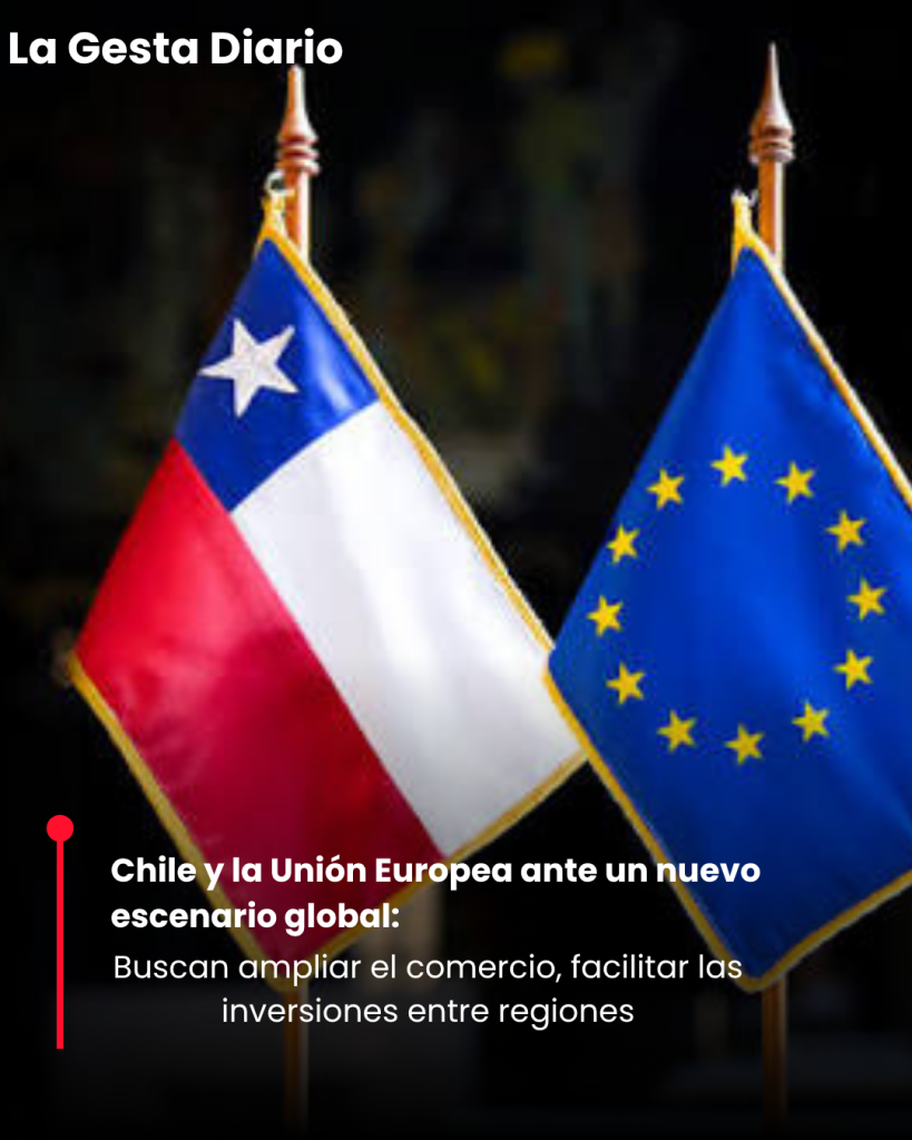 Chile y la Unión Europea: una alianza económica ante un nuevo escenario global
