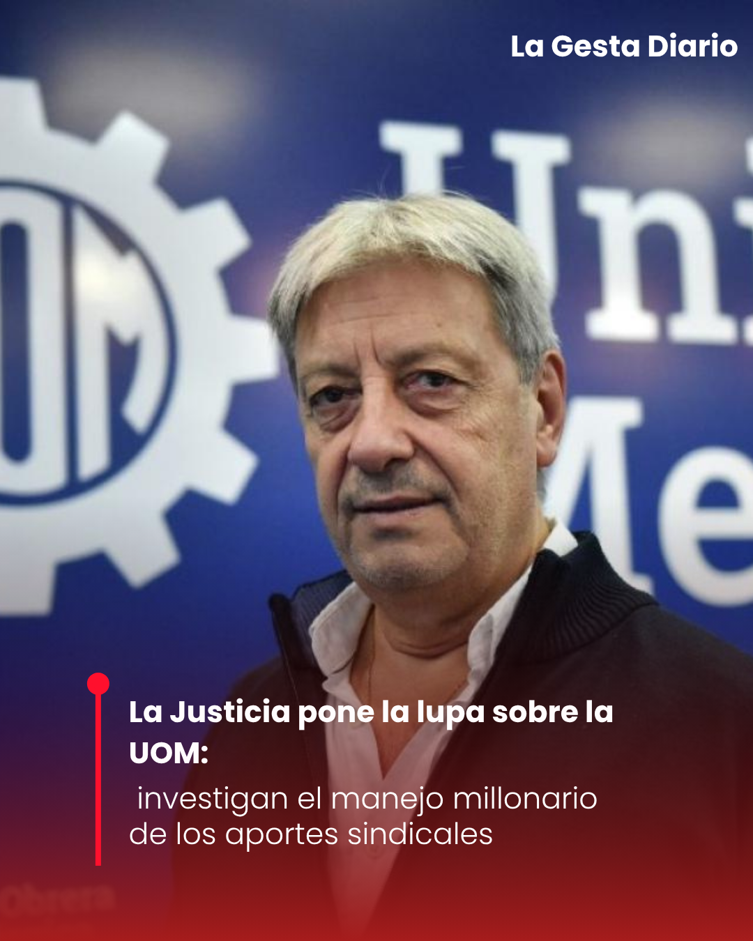 La Justicia pone la lupa sobre la UOM: investigan el manejo millonario de los aportes sindicales